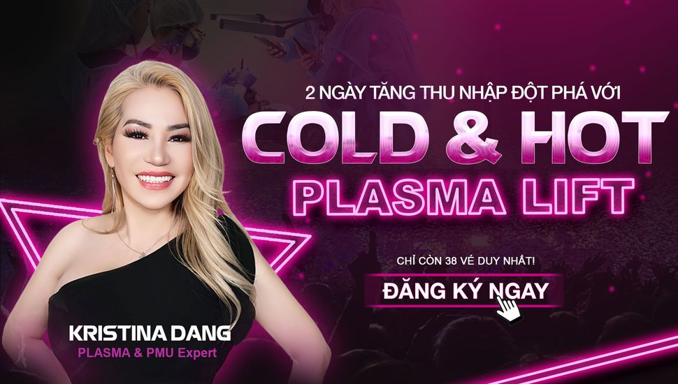 Kristina Dang - X2 X5 thu nhập với Cold & Hot Plasma Lift